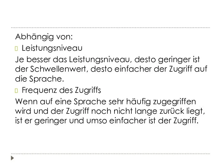 Abhängig von: Leistungsniveau Je besser das Leistungsniveau, desto geringer ist