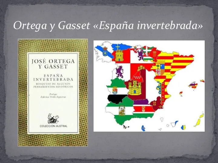 Ortega y Gasset «España invertebrada»