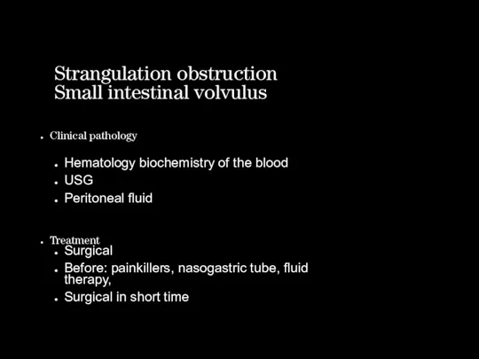 Strangulation obstruction Small intestinal volvulus Clinical pathology Hematology biochemistry of