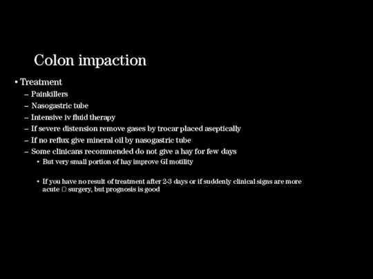 Colon impaction Treatment Painkillers Nasogastric tube Intensive iv fluid therapy