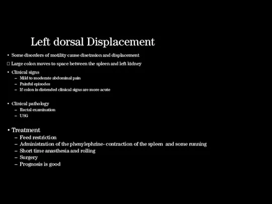 Left dorsal Displacement Some disorders of motility cause disetnsion and