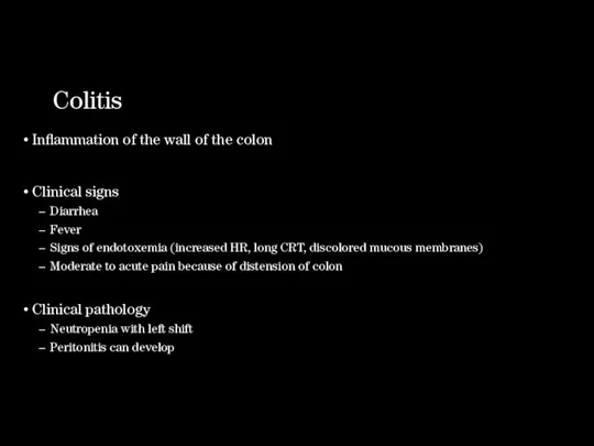 Colitis Inflammation of the wall of the colon Clinical signs