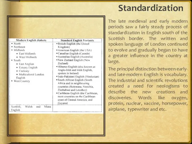 Standardization The late medieval and early modern periods saw a