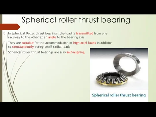 Spherical roller thrust bearing In Spherical Roller thrust bearings, the