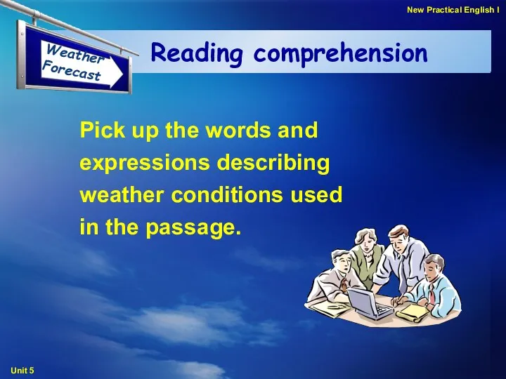 Reading comprehension Pick up the words and expressions describing weather conditions used in the passage.