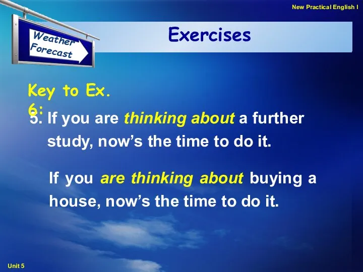 Exercises 5. If you are thinking about a further study,