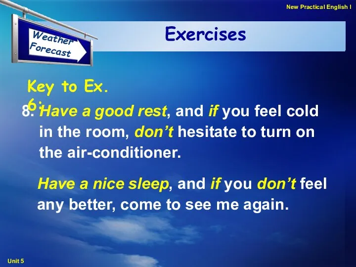 Exercises 8. Have a good rest, and if you feel