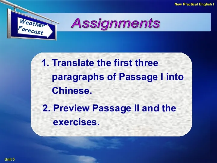 Assignments 1. Translate the first three paragraphs of Passage I