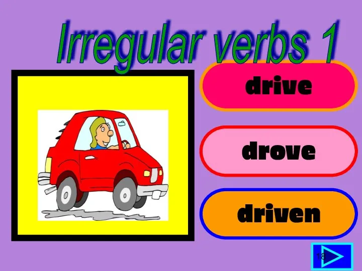 drive drove driven 18 Irregular verbs 1