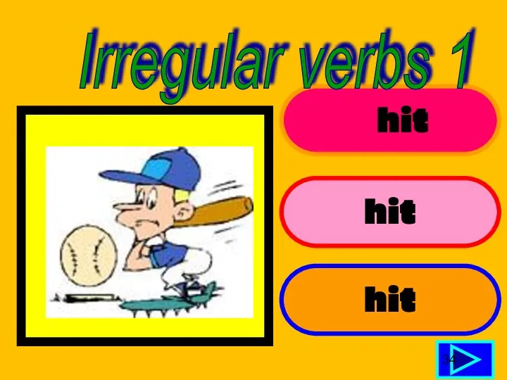 hit hit hit 34 Irregular verbs 1