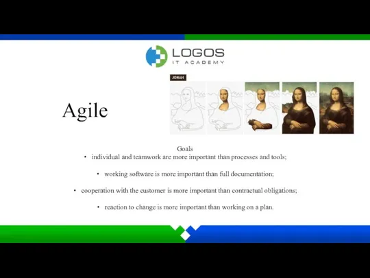 Agile Goals individual and teamwork are more important than processes