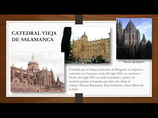 CATEDRAL VIEJA DE SALAMANCA “Torre del Gallo” Fundada por el