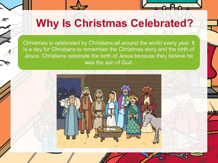 Why Is Christmas Celebrated? Christmas is celebrated by Christians all