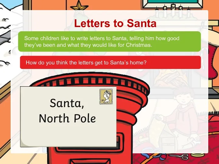 Letters to Santa Some children like to write letters to