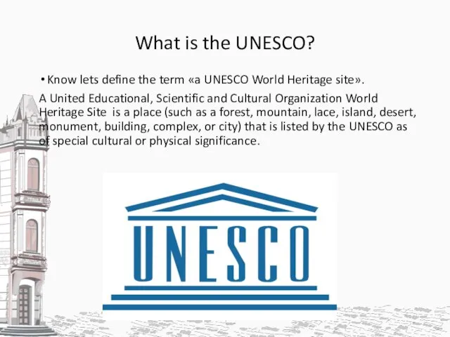 What is the UNESCO? Know lets define the term «a