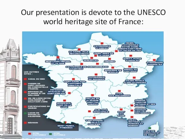 Our presentation is devote to the UNESCO world heritage site of France: