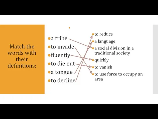 Match the words with their definitions: a tribe to invade