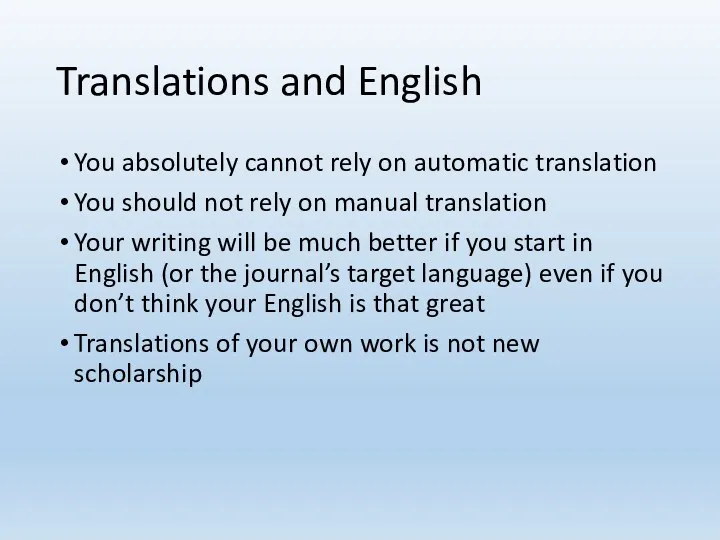 Translations and English You absolutely cannot rely on automatic translation You should not