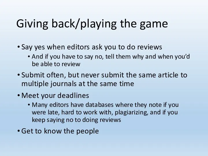 Giving back/playing the game Say yes when editors ask you to do reviews