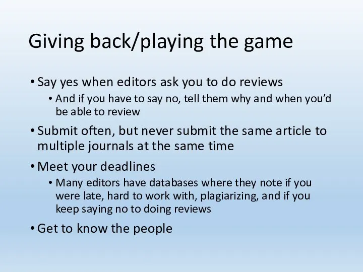 Giving back/playing the game Say yes when editors ask you
