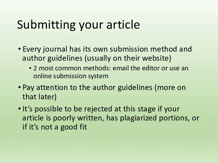 Submitting your article Every journal has its own submission method and author guidelines