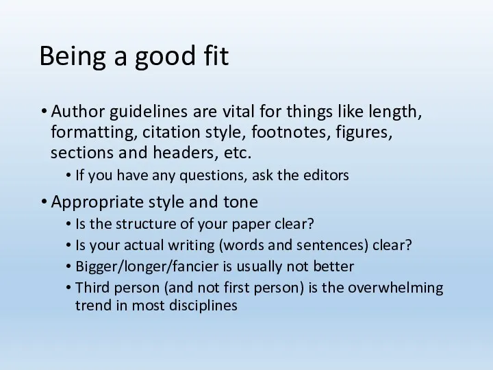 Being a good fit Author guidelines are vital for things like length, formatting,
