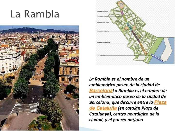 La Rambla La Rambla es el nombre de un emblemático