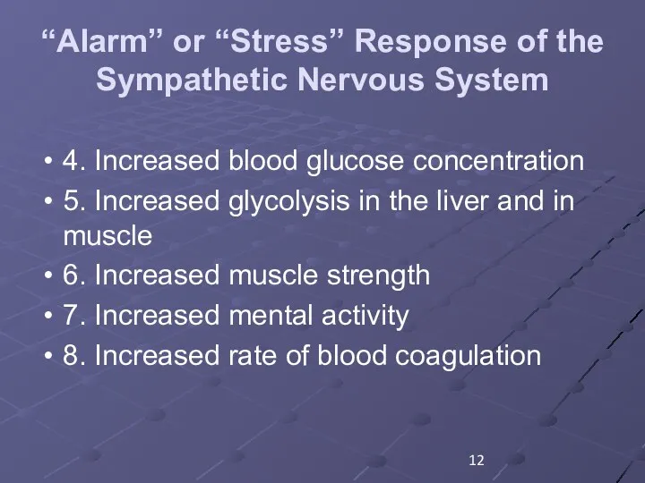 “Alarm” or “Stress” Response of the Sympathetic Nervous System 4. Increased blood glucose