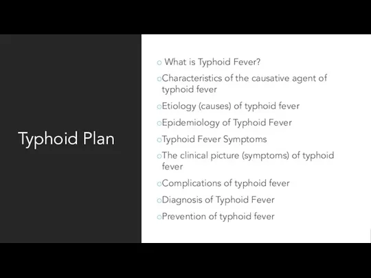 Typhoid Plan What is Typhoid Fever? Characteristics of the causative