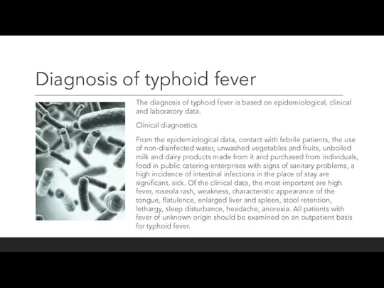 Diagnosis of typhoid fever The diagnosis of typhoid fever is