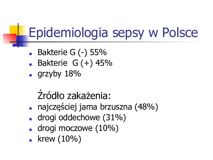 Epidemiologia sepsy w Polsce Bakterie G (-) 55% Bakterie G