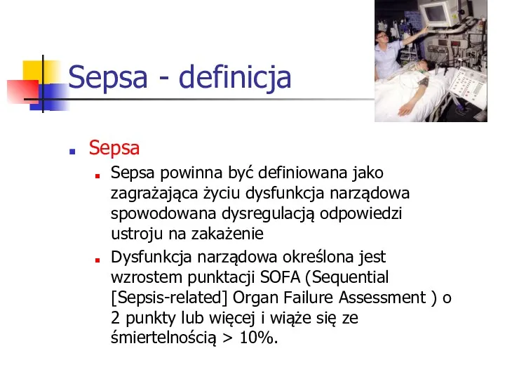 Sepsa - definicja Sepsa Sepsa powinna być definiowana jako zagrażająca
