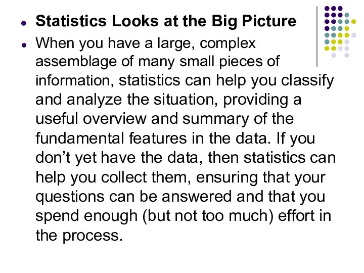 Statistics Looks at the Big Picture When you have a