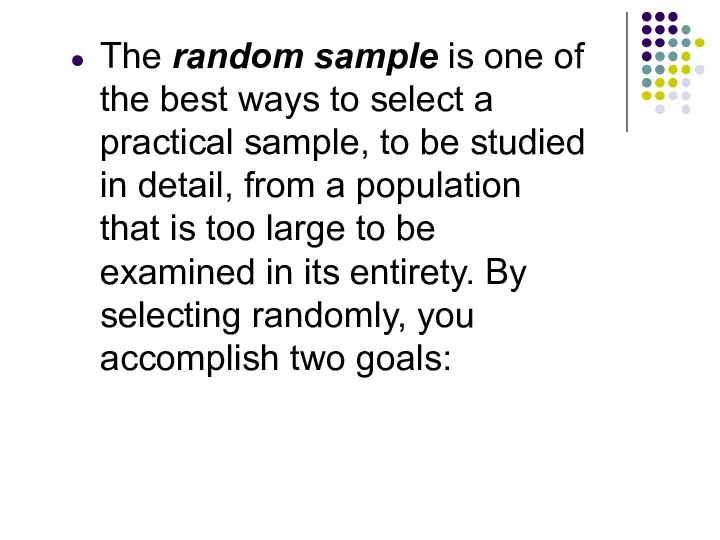 The random sample is one of the best ways to