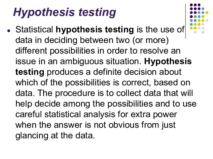 Hypothesis testing Statistical hypothesis testing is the use of data