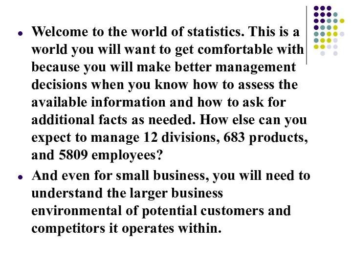 Welcome to the world of statistics. This is a world