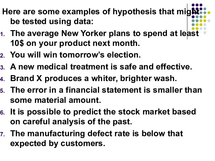 Here are some examples of hypothesis that might be tested