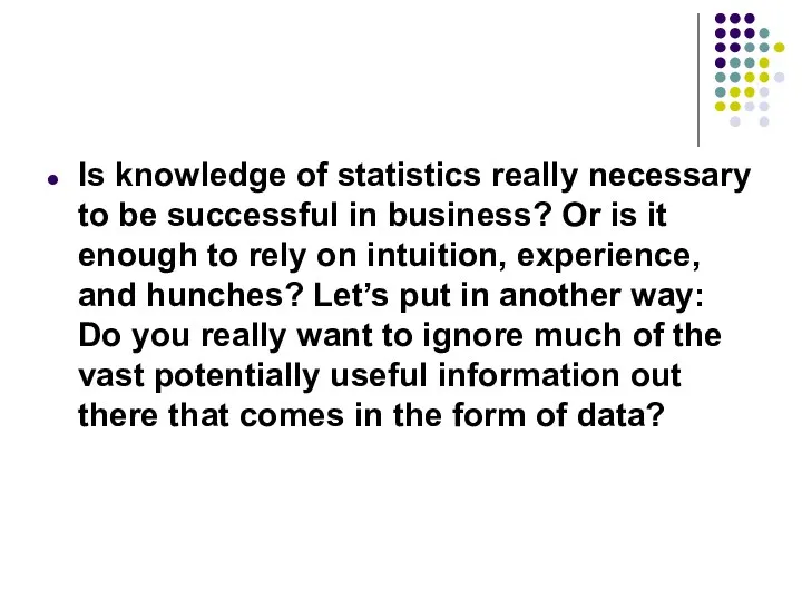 Is knowledge of statistics really necessary to be successful in