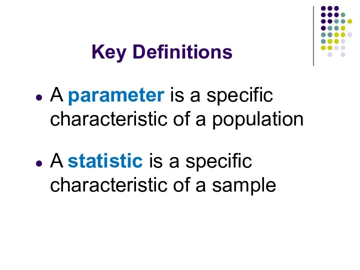 Key Definitions A parameter is a specific characteristic of a