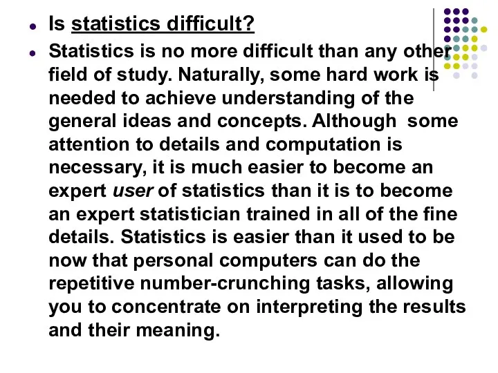 Is statistics difficult? Statistics is no more difficult than any