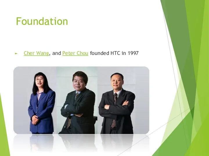 Foundation Cher Wang, and Peter Chou founded HTC in 1997