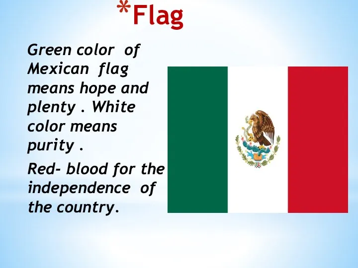 Flag Green color of Mexican flag means hope and plenty