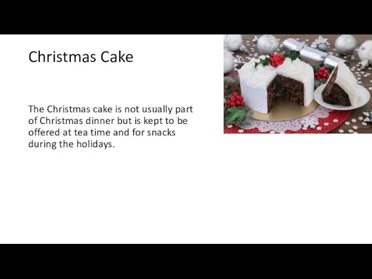 Christmas Cake The Christmas cake is not usually part of
