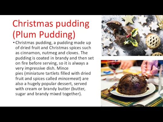 Christmas pudding (Plum Pudding) Christmas pudding, a pudding made up