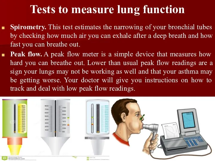Tests to measure lung function Spirometry. This test estimates the