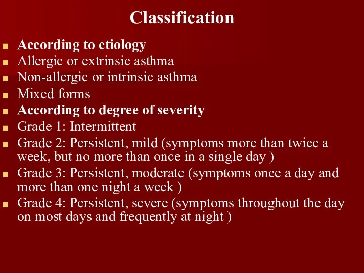 Classification According to etiology Allergic or extrinsic asthma Non-allergic or