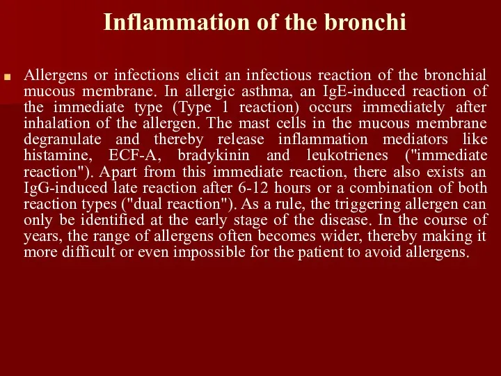 Inflammation of the bronchi Allergens or infections elicit an infectious