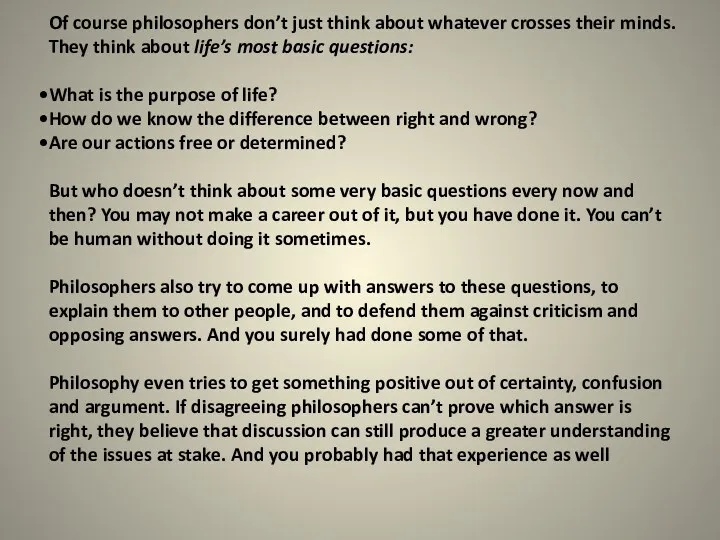 Of course philosophers don’t just think about whatever crosses their