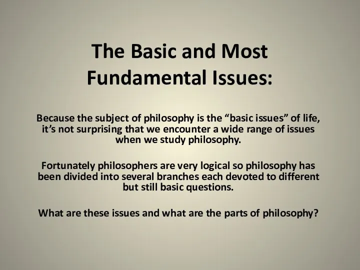 The Basic and Most Fundamental Issues: Because the subject of