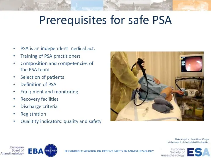 Prerequisites for safe PSA PSA is an independent medical act.